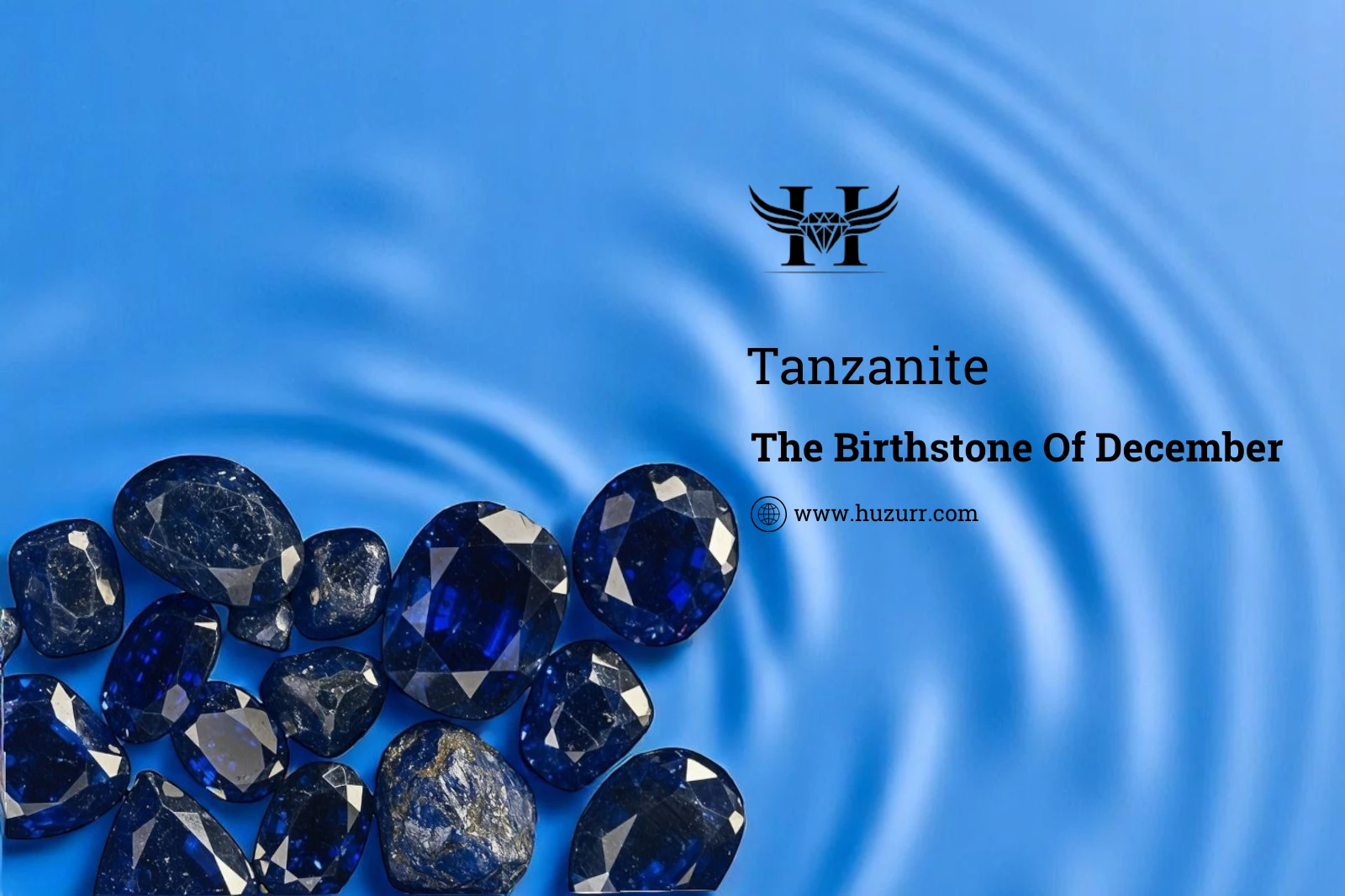 The birthstone of December : Tanzanite