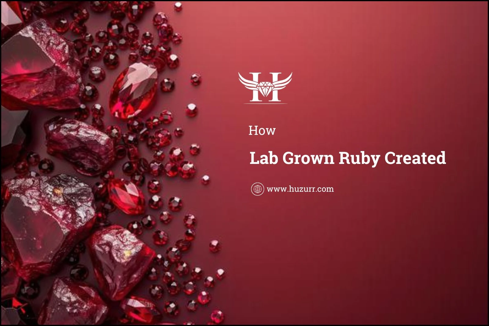 How Lab-Grown Rubies are created