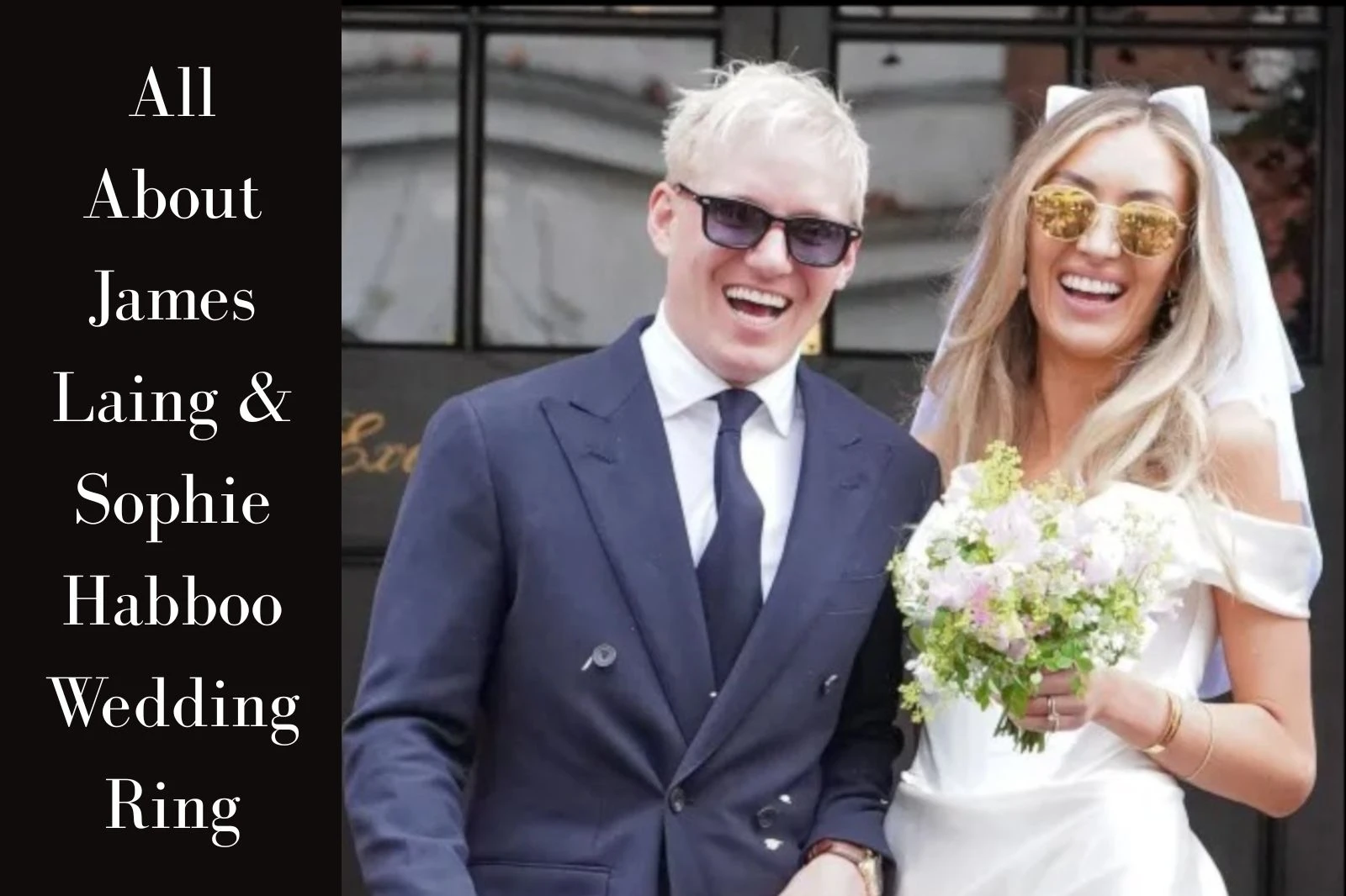 All About James Laing & Sophie Habboo Wedding Ring